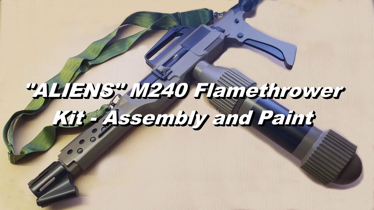 "Aliens" Colonial Marine M240 Flamethrower Kit - Assembly and Paint