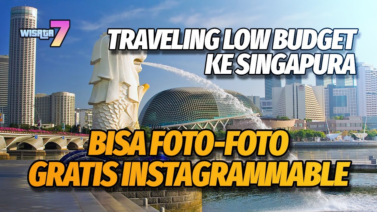 7 WISATA GRATIS SINGAPURA - JALAN-JALAN LOW BUDGET