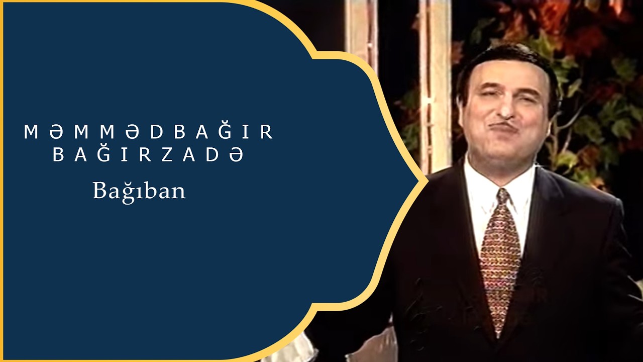 Məmmədbağır Bağırzadə - Bağıban