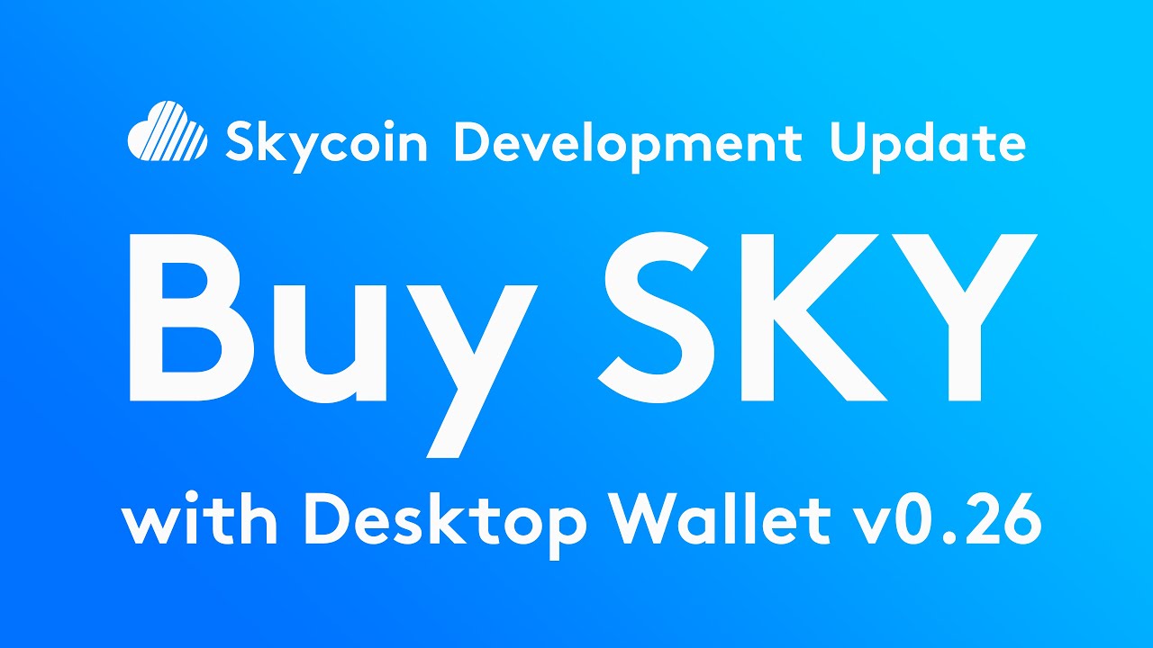 Buying Skycoin with the new Desktop Wallet