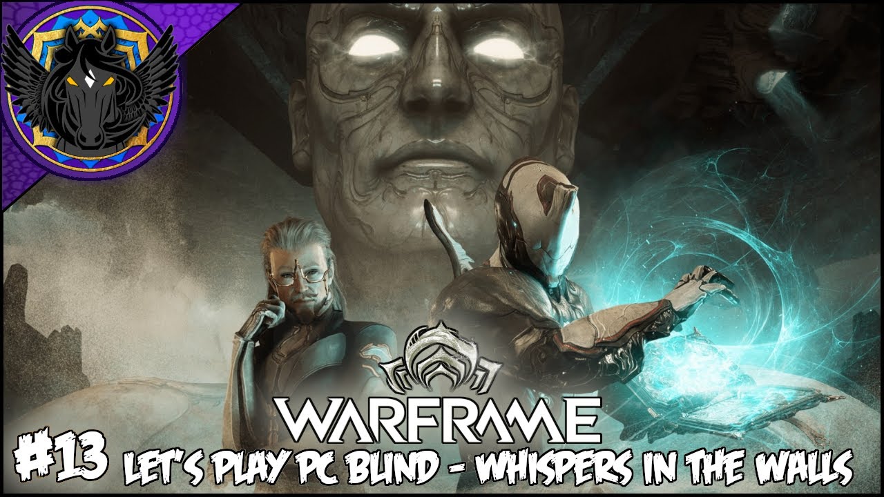 Warframe: Let's Play PC BLIND - Whispers in the Walls Reaction (Part 13) SPOILERS