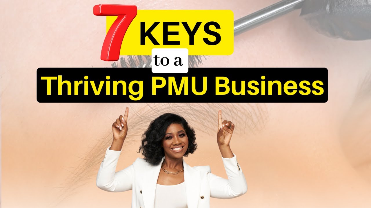 7 Keys to a Thriving PMU Business