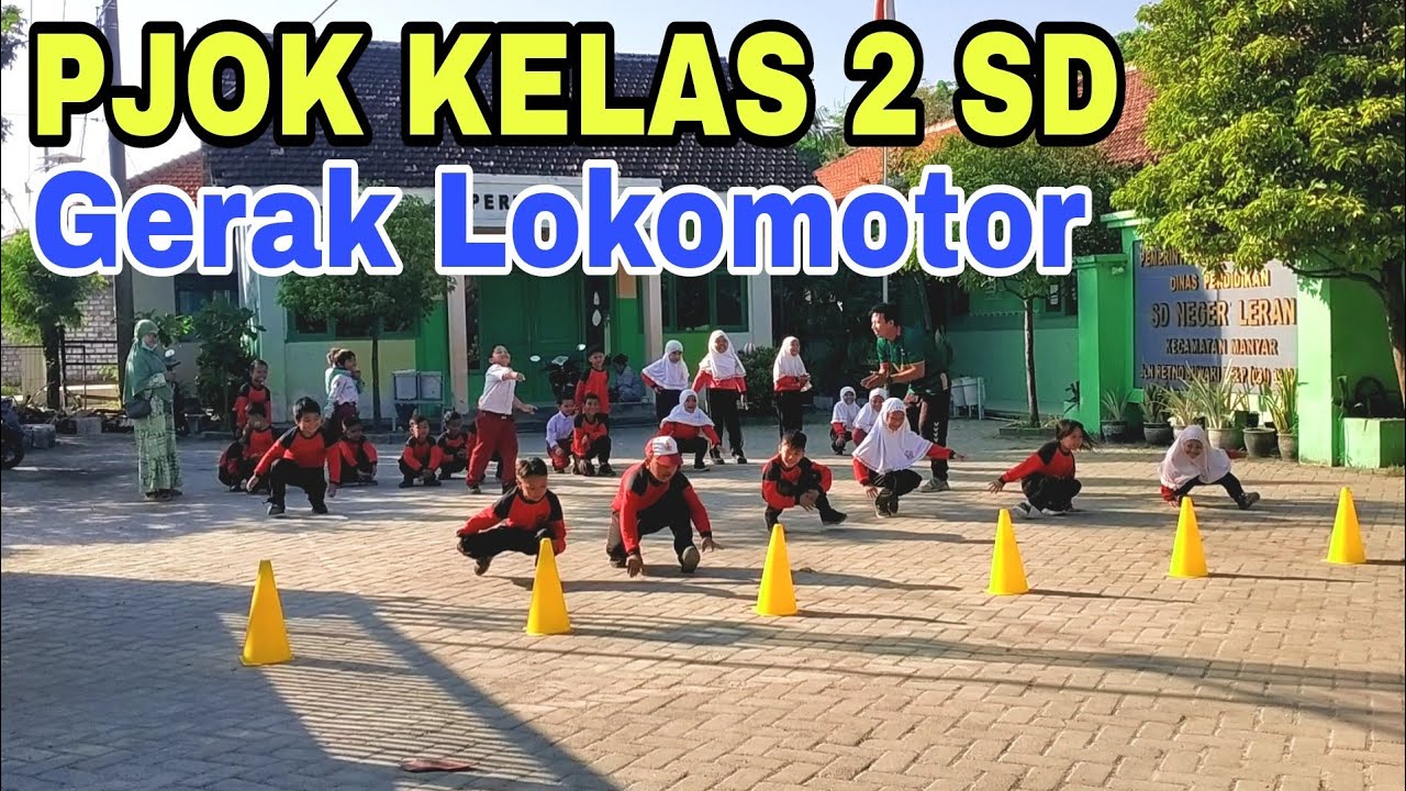 Pembelajaran PJOK Kelas 2 SD Gerak Lokomotor Sangat Menyenangkan Siswa tambah suka dengan Olahraga