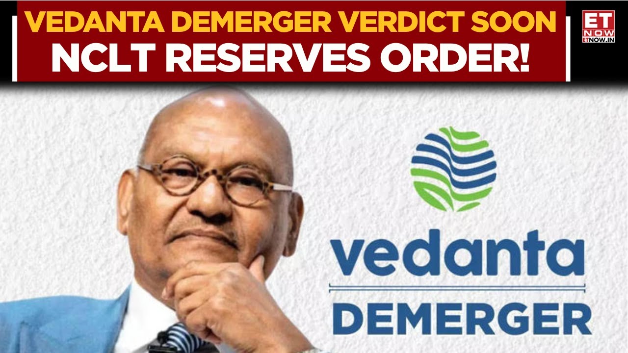 NCLT Reserves Verdict on Vedanta Demerger | No Objections Raised | Unlocking Shareholder Value