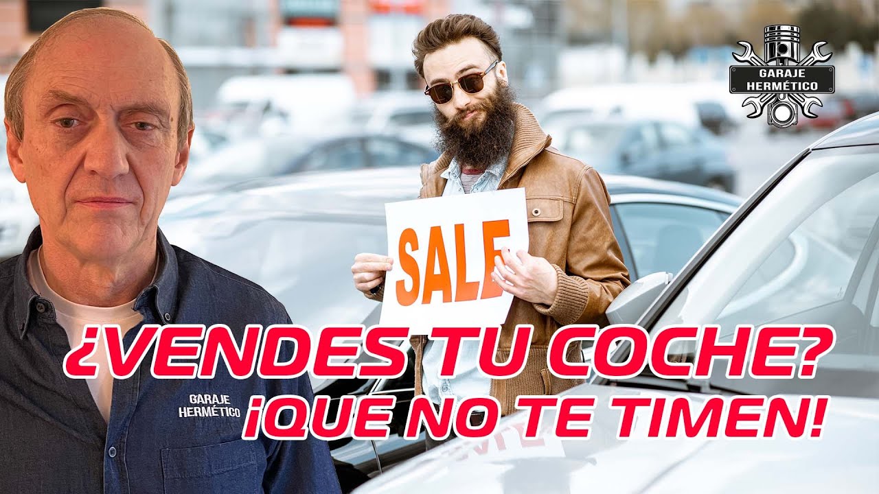 ¿VENDES tu coche? ¡Que no te TIMEN!