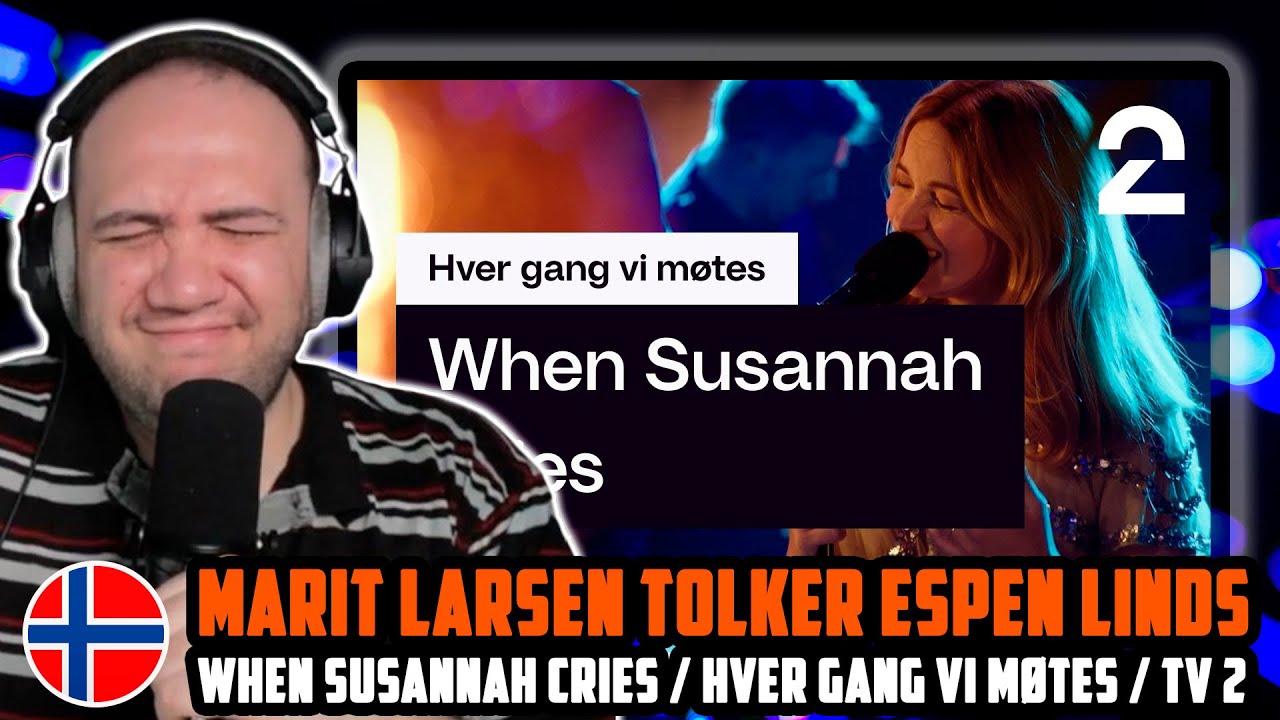 🇳🇴 Marit Larsen tolker Espen Linds «When Susannah Cries» | Hver gang vi møtes | T PAUL REACTS NORGE