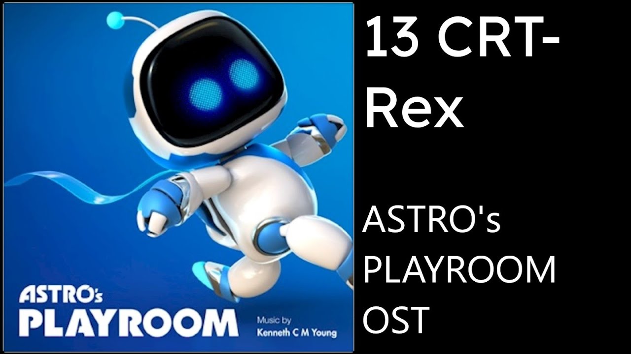 Astro's Playroom OST - 13 CRT-Rex