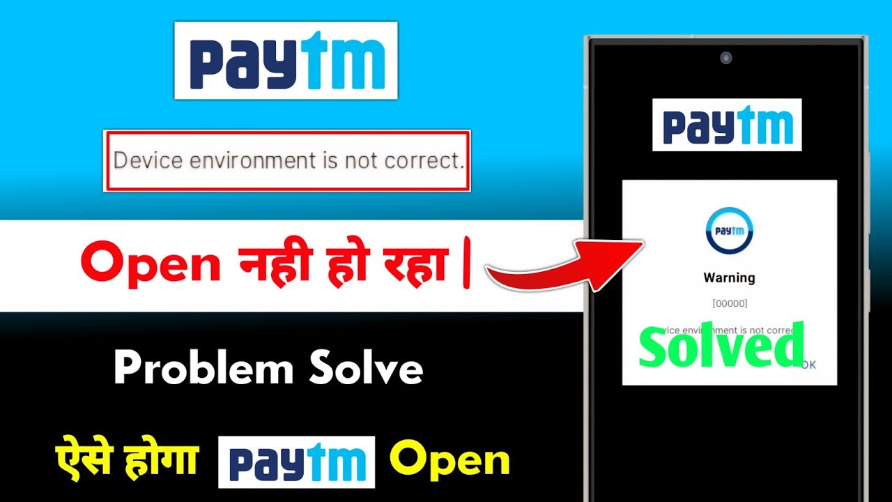 Paytm device environment is not correct problem solve | paytm warning 00000 problem 2026
