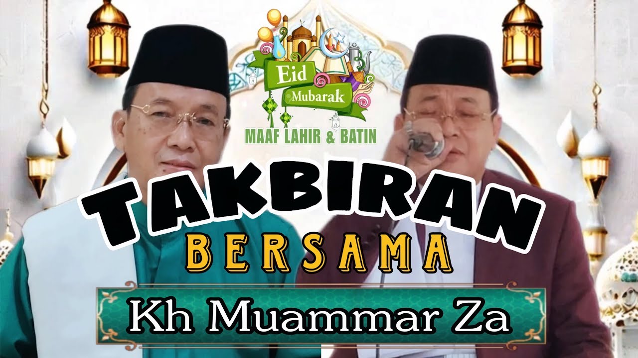 SPESIAL LEBARAN TAHUN 2026 TAKBIRAN BERSAMA KH MUAMMAR ZA🕌