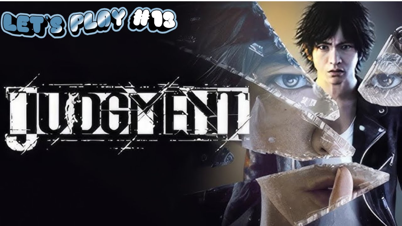 JUDGEMENT - LET'S PLAY PART 13 - LAW & ORDER!