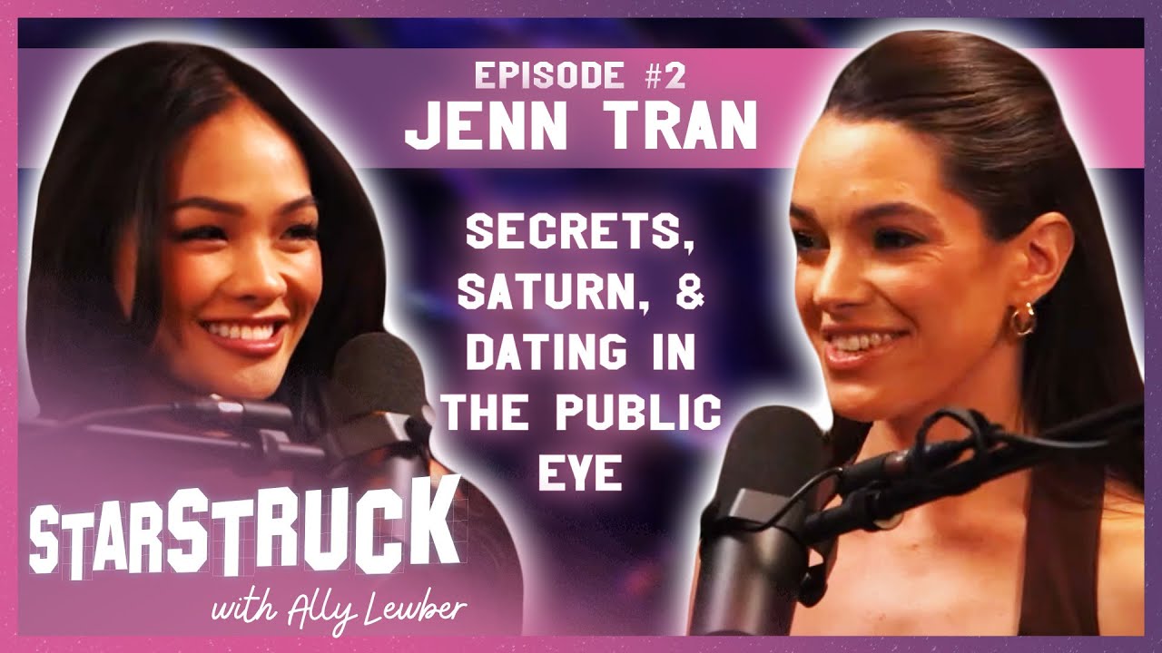 Jenn Tran | StarStruck with Ally Lewber (Full Episode)
