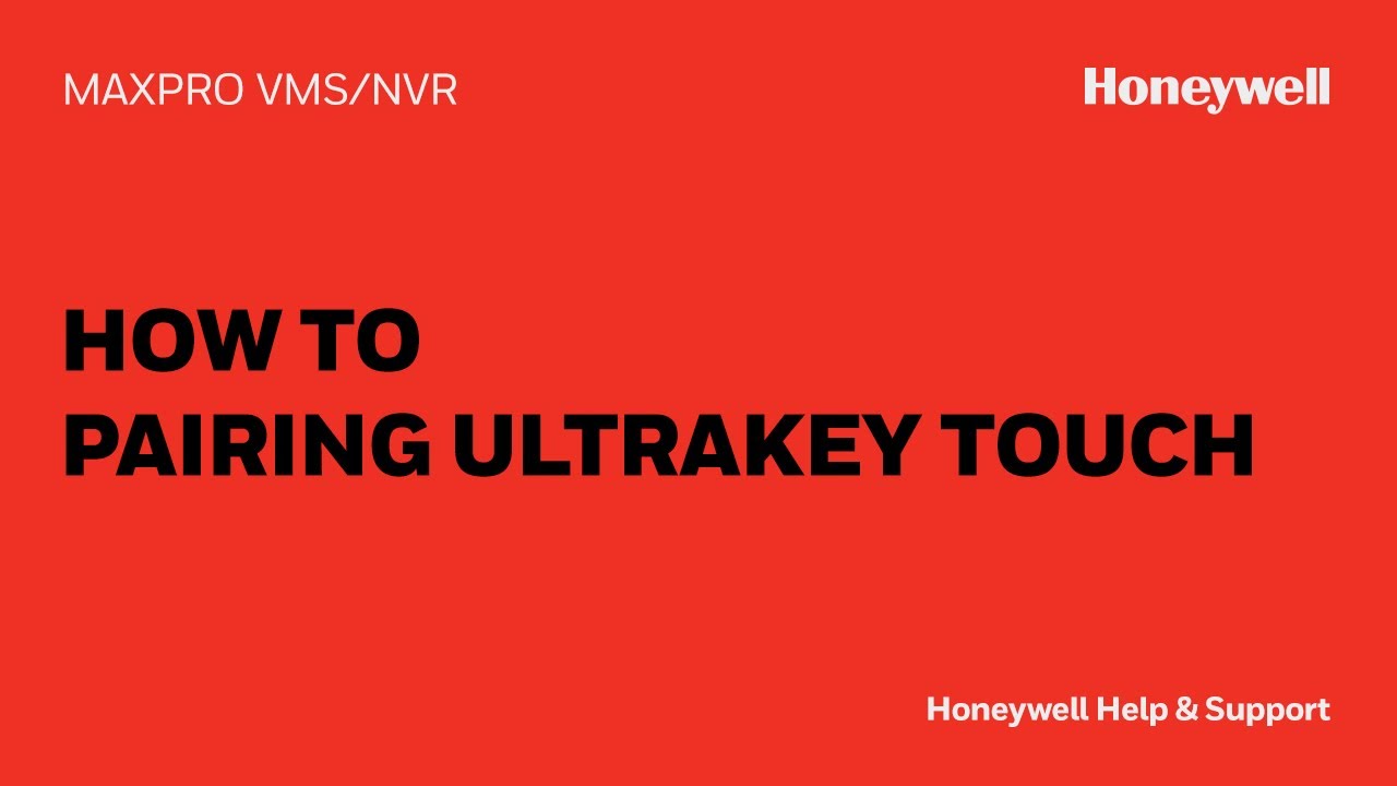Pairing Ultrakey Touch to MAXPRO VMS | Honeywell Support