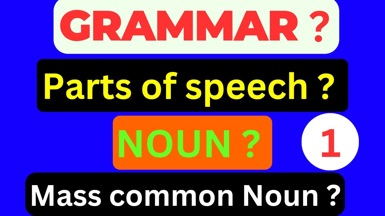 Grammar, Parts of Speech, Noun, Mass Common Noun and so on100% concept clear sirf esi ek class me