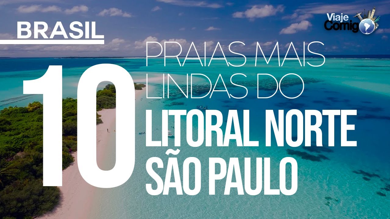 AS 10 PRAIAS MAIS LINDAS DO LITORAL NORTE DE S&Atilde;O PAULO | BRASIL | S&eacute;rie Viaje Comigo