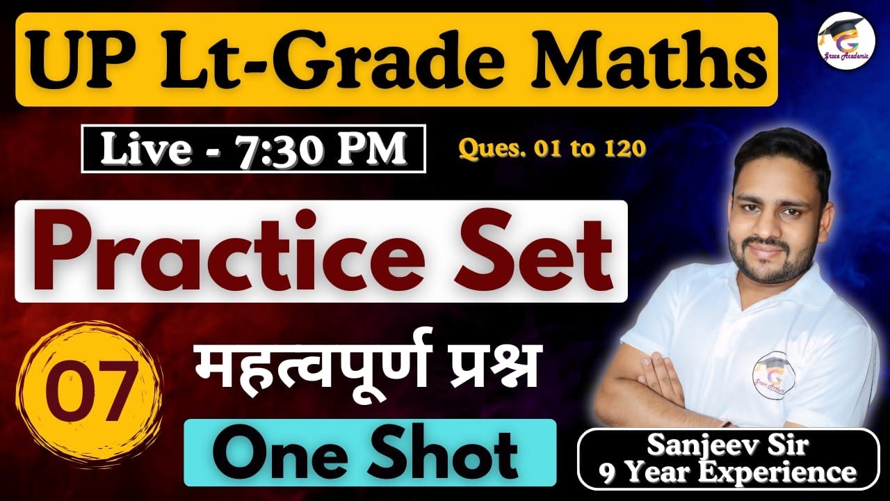 UP LT Grade Maths 2025 | Practice Set 07  | Top Expected Questions for LT Exam | Grace Academic