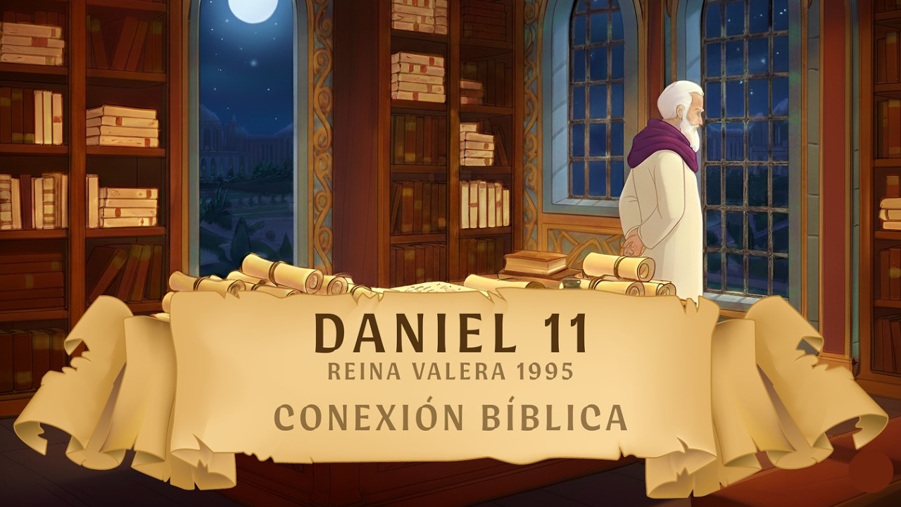 Daniel 11 - Conexión Bíblica 2026 RVR95