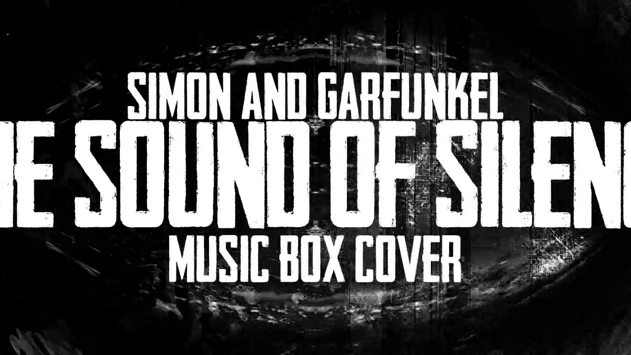 Simon & Garfunkel - The Sound of Silence | Music Box cover by z3r0