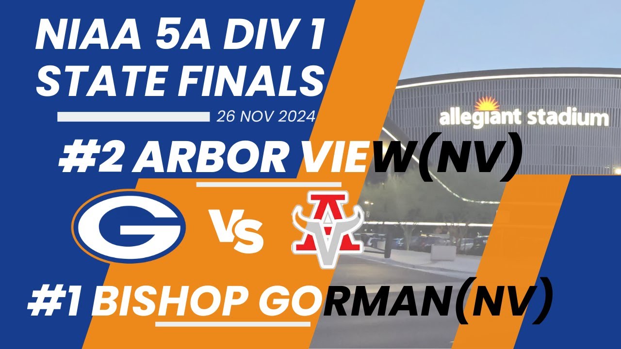 NIAA 5A Div 1 State Championship - #1 Bishop Gorman v #2 Arbor View - Full Highlights