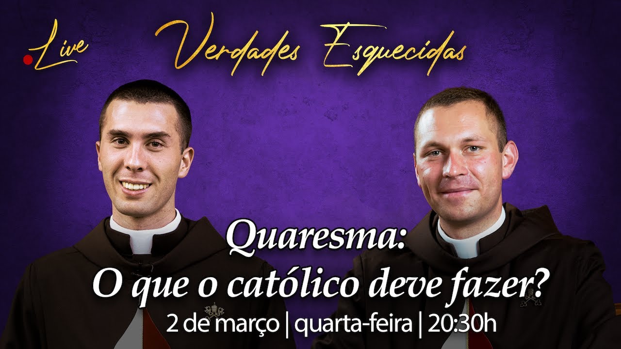 Quaresma: O Que o católico deve fazer? (Verdades Esquecidas)