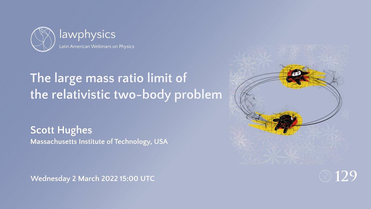 Scott Hughes: The large mass ratio limit of the relativistic two-body problem