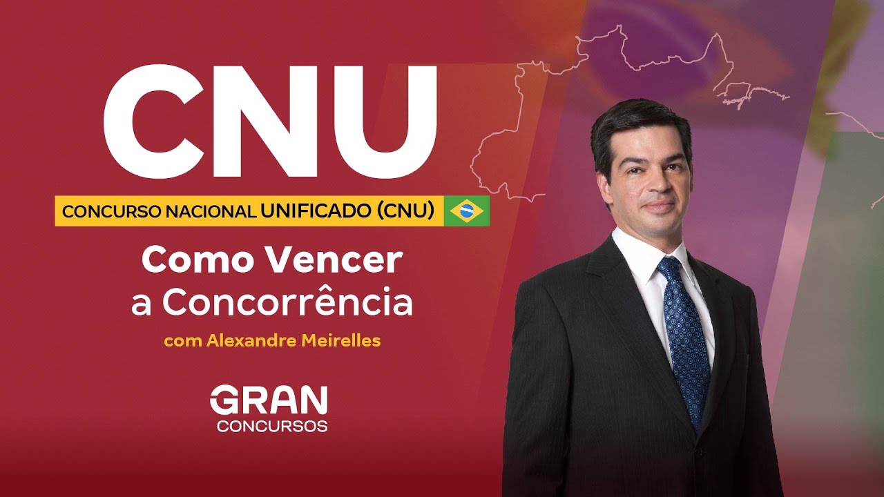 Concurso Nacional Unificado (CNU) - Como Vencer a Concorrência