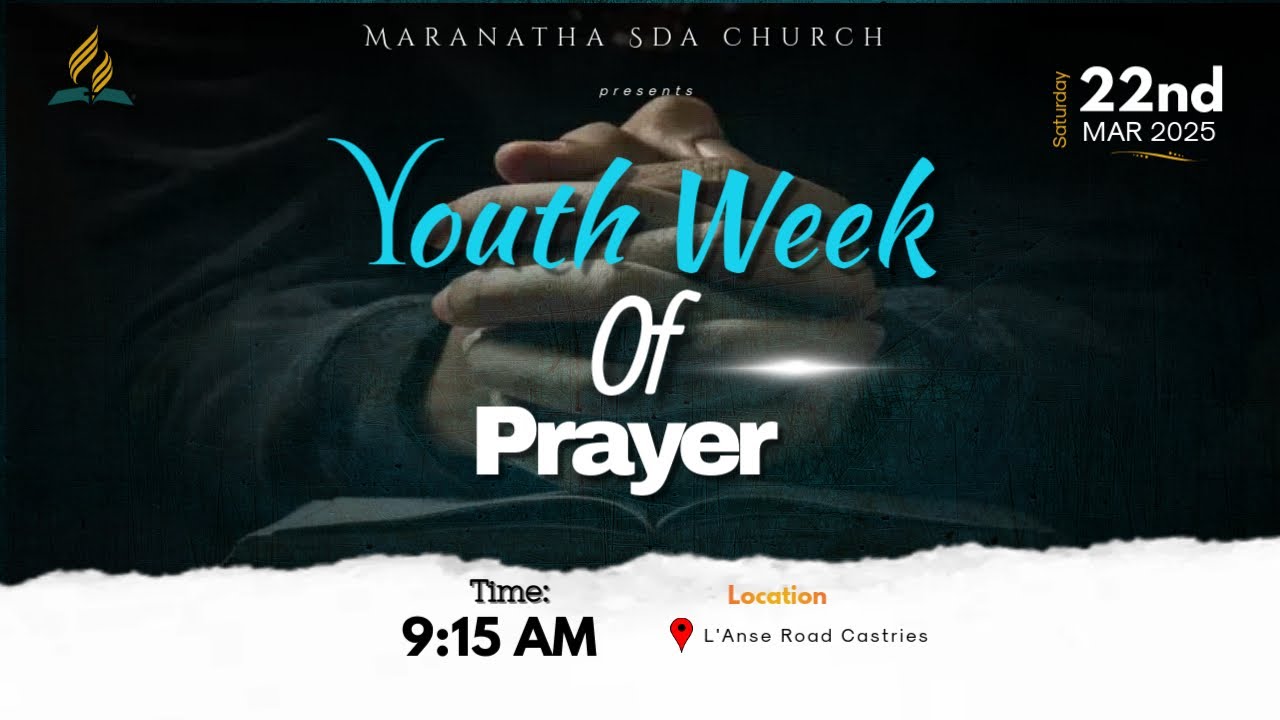 Maranatha Seventh-day Adventist Church || Youth Week Of Prayer || 22.03.2025
