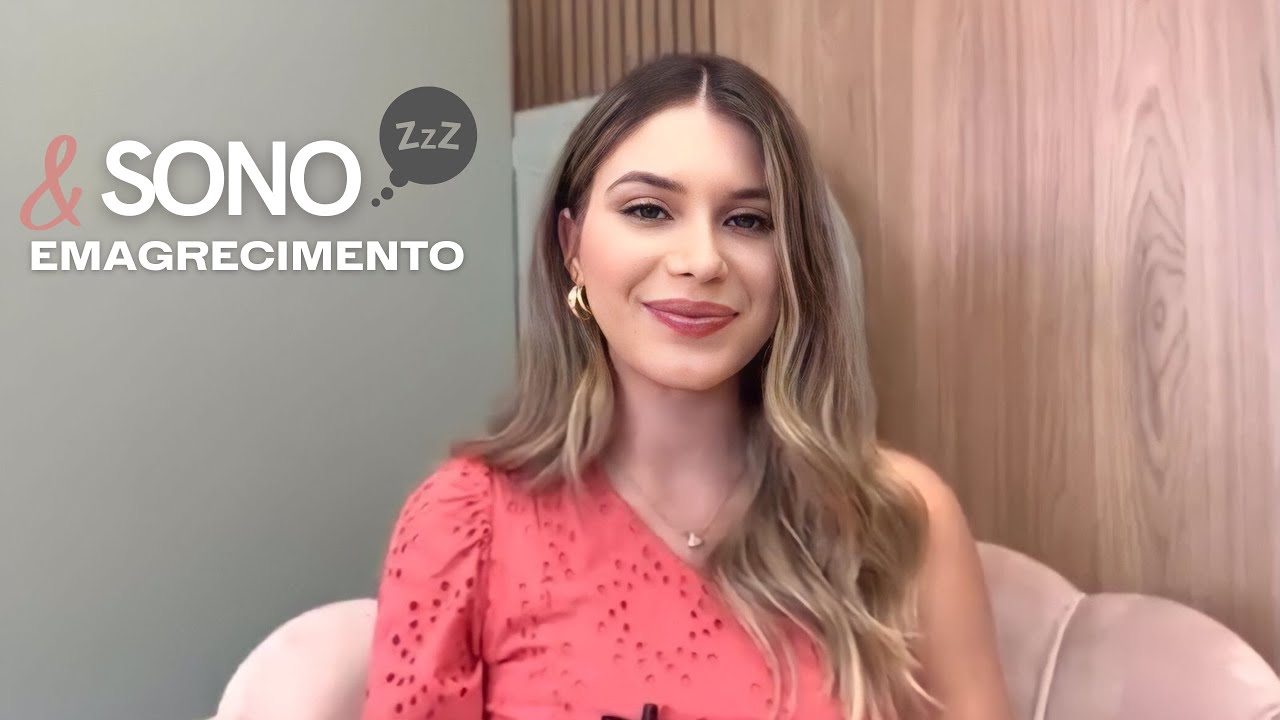 A RELA&Ccedil;&Atilde;O DO SONO NO PROCESSO DE EMAGRECIMENTO - Nutricionista J&uacute;lia Bergmann