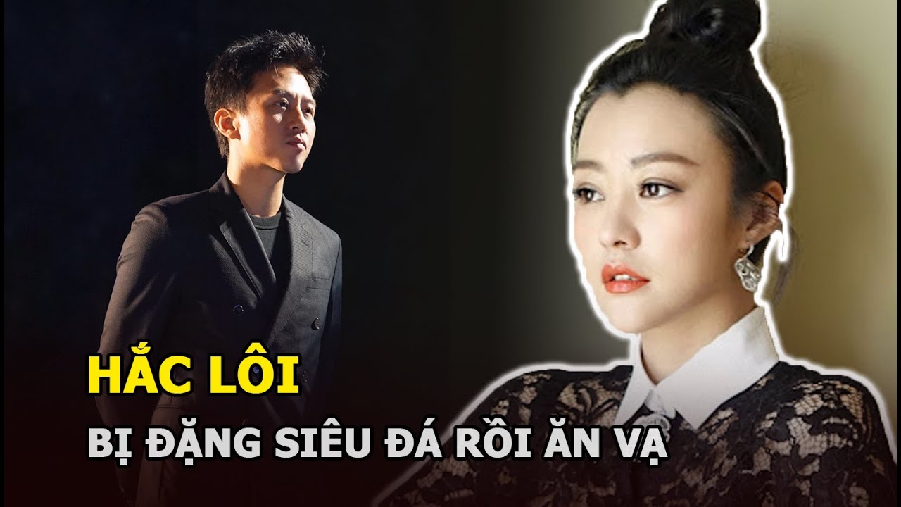 Hác Lôi - Bị Đặng Siêu đá, ăn vạ trên phim trường và hành động bất ngờ ngày gặp lại