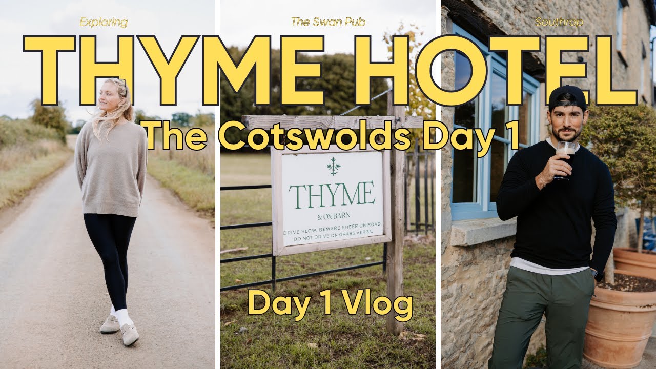 Our First Day in the Cotswolds | Staying at Thyme Hotel | Cinematic Vlog