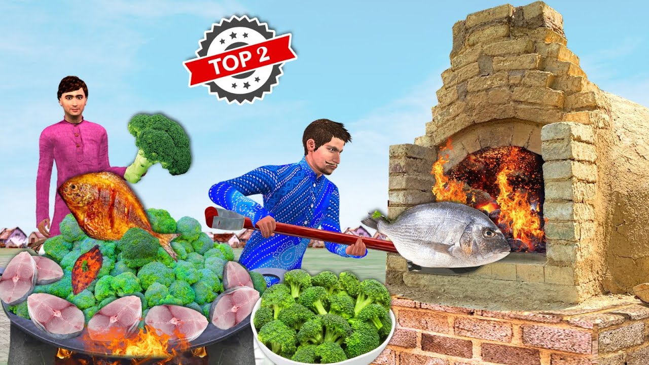 Broccoli Fish Fry Brick Oven Fish Curry Street Food Hindi Kahani Hindi Moral Stories Comedy Video