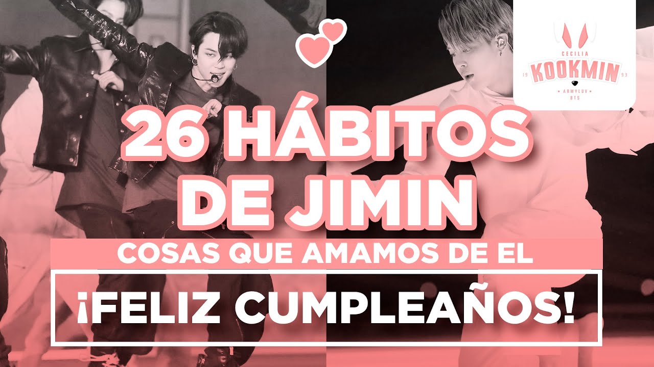 26 HÁBITOS DE JIMIN | COSAS QUE AMAMOS DE JIMIN ¡FELIZ CUMPLEAÑOS! (Cecilia Kookmin)
