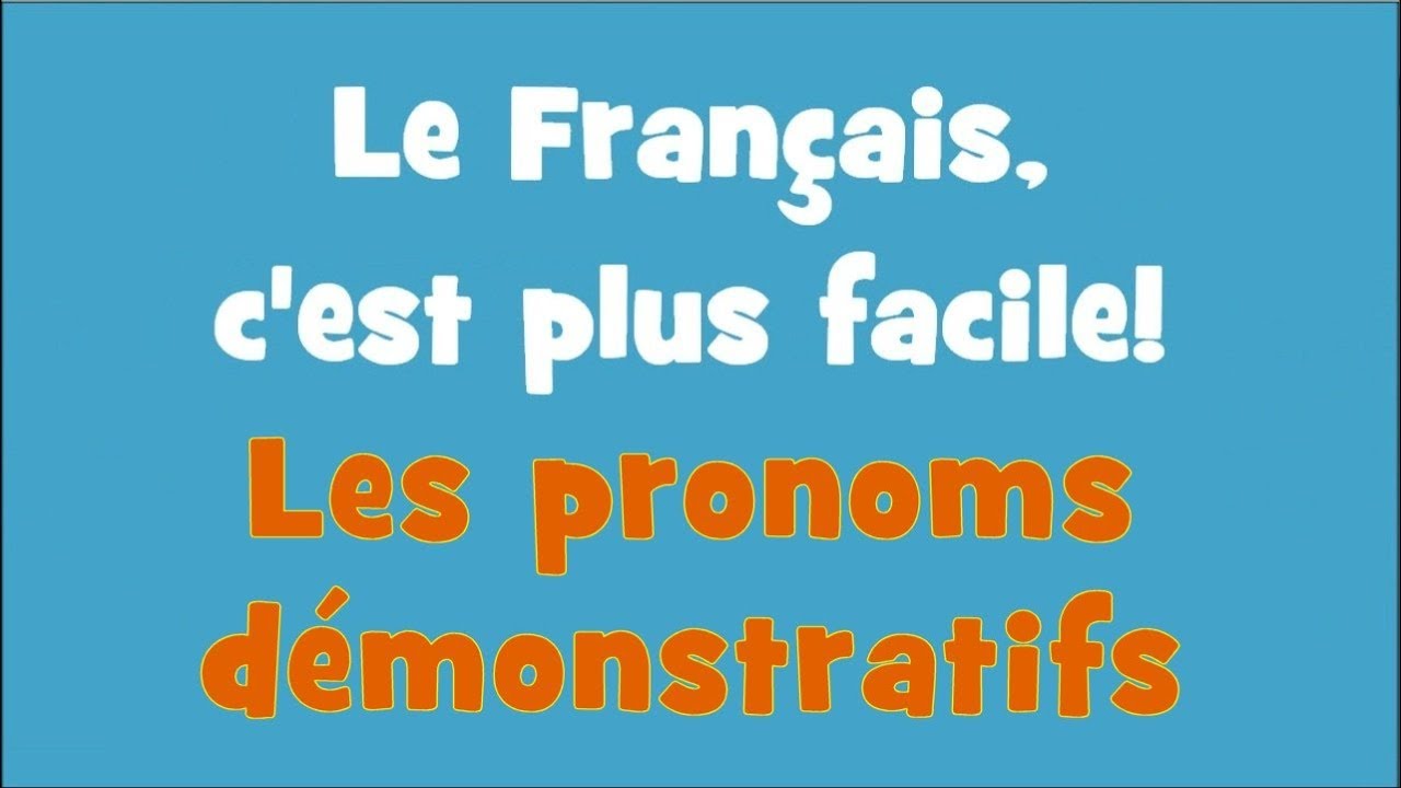 Le Français, c'est plus facile! - 3/08 Les pronoms démonstratifs