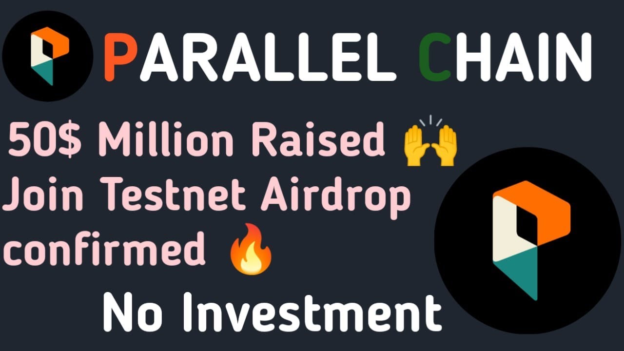 Parallel Chain : Raised 50$ million | Testnet is live worth a try | Token is confirmed | GmAdvice