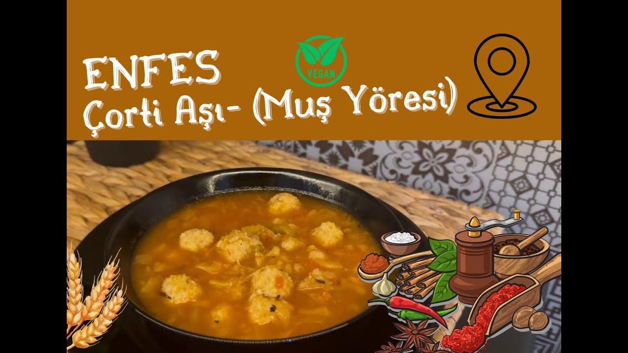 Çorti Aşı ( Muş Yöresi) 🍲- Vegan 🌱