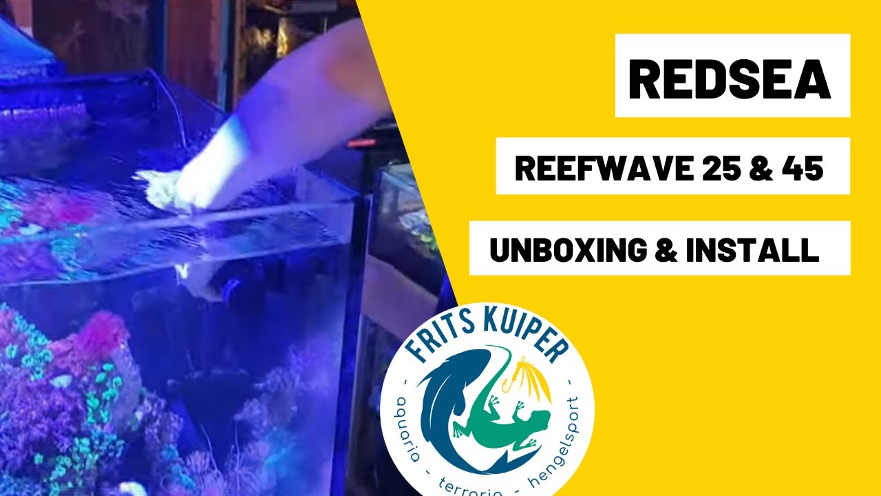 RedSea Reefwave 25 & 45 unboxing  & install