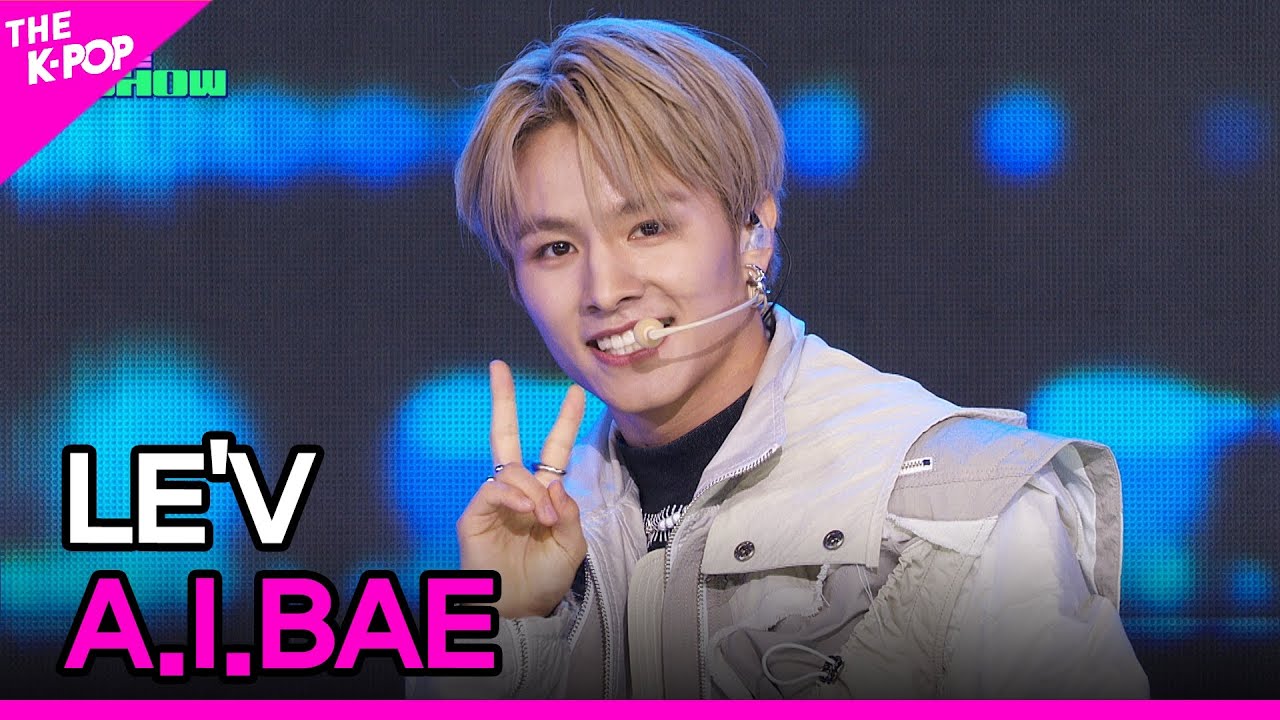 LE'V, A.I.BAE [THE SHOW 230829]