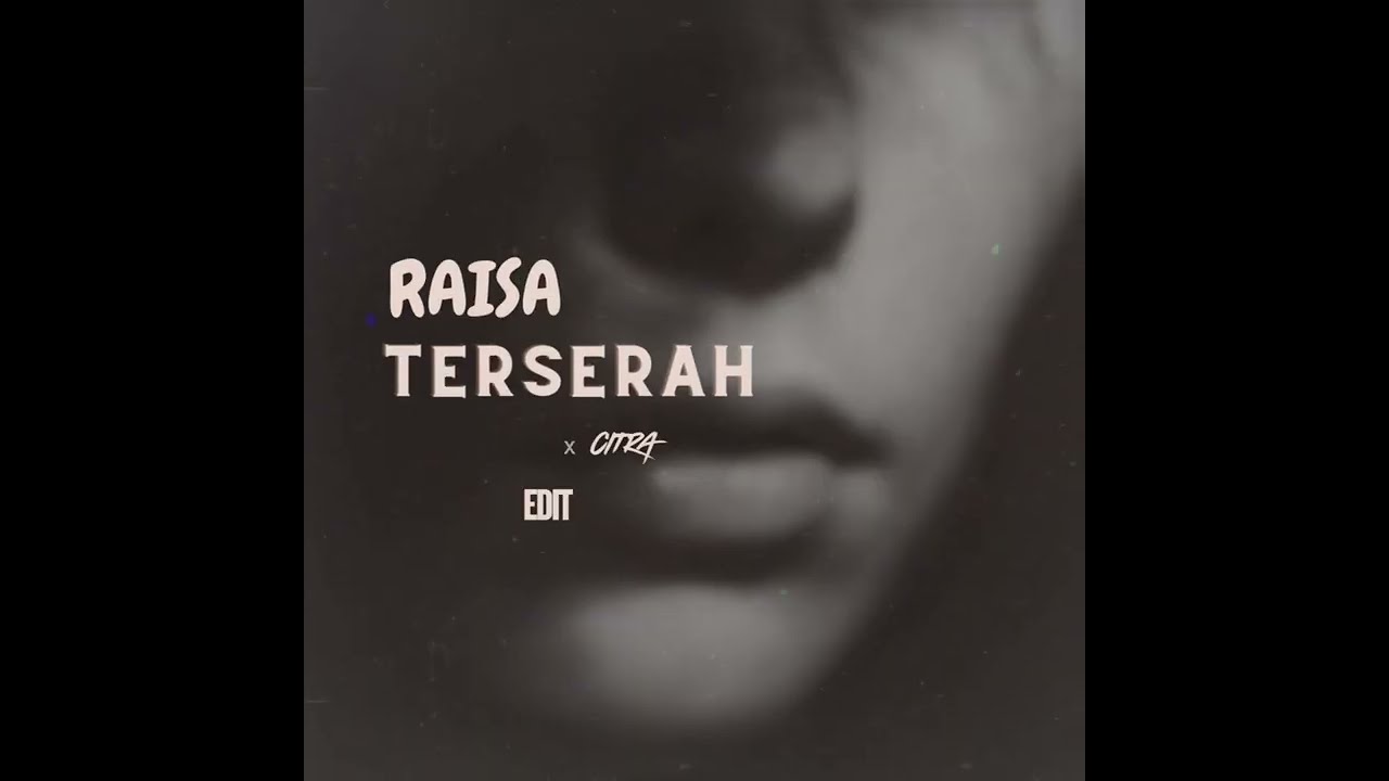 Terserah (Raisa) fahmyfay x Citra edit
