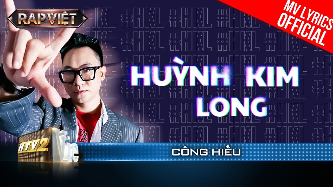 Huỳnh Kim Long - C&ocirc;ng Hiếu - Team B Ray | Rap Việt 2023 [MV Lyrics]