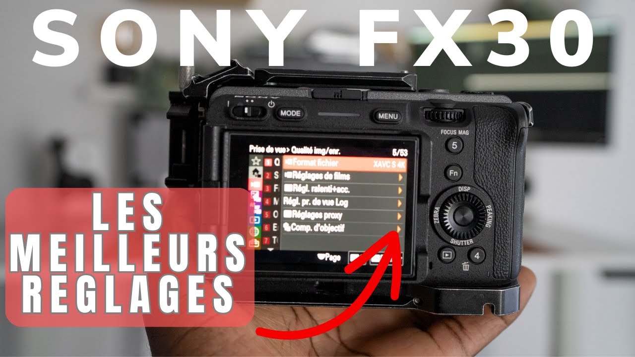 Les MEILLEURS REGLAGES  pour la Sony FX30