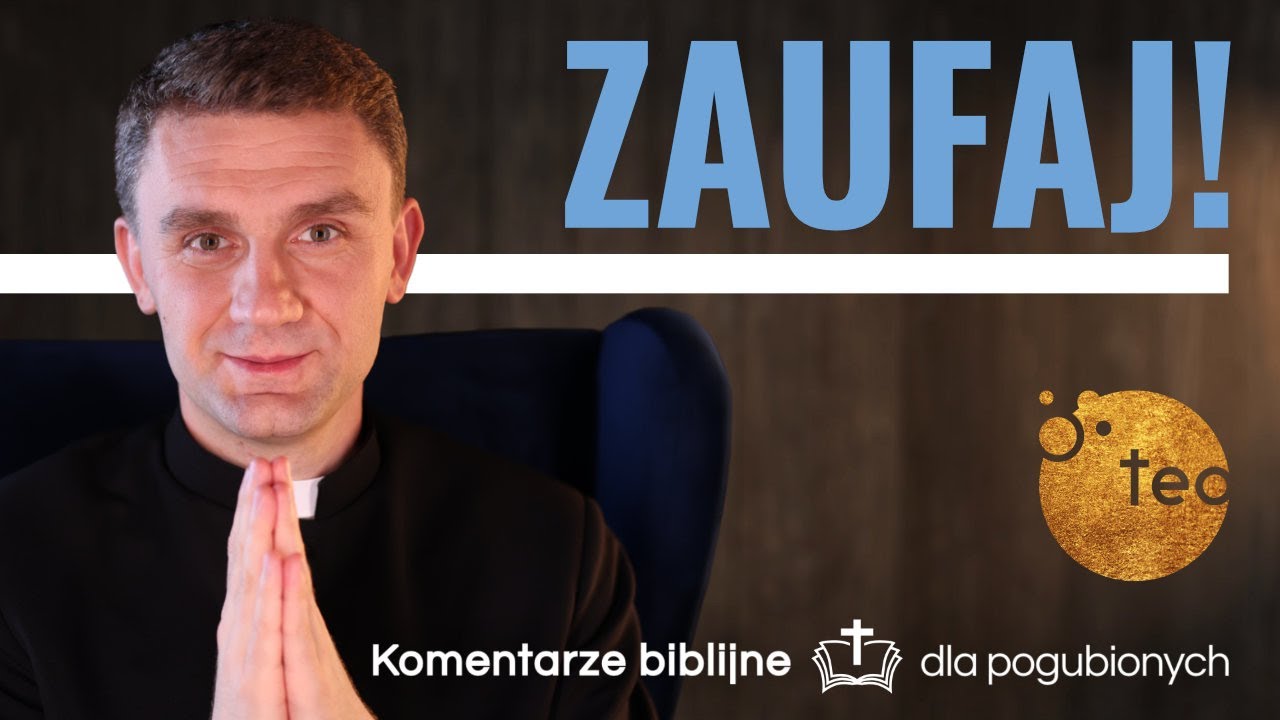 Jak się nie bać? Ks. Teodor #55 komentarz biblijny