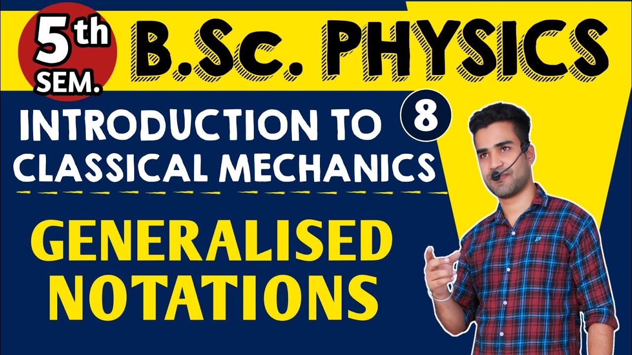 |L8| Generalised Notations | Displacement | Velocity | Acceleration | B.Sc.5th Sem Physics hindi