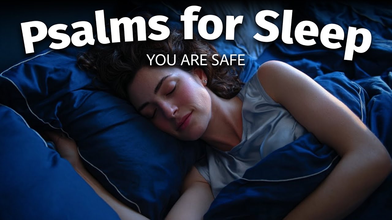 You Are Safe Here… Sleep to the Psalms