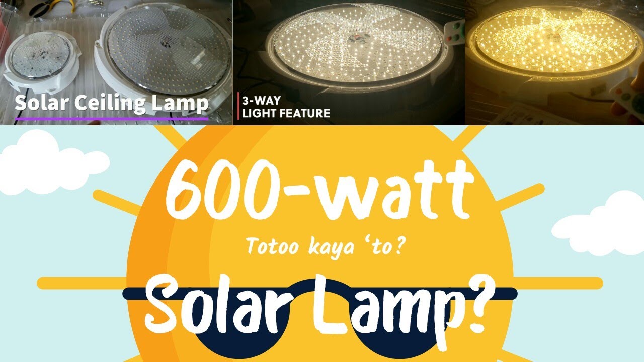 REVIEW: 600-Watt Solar Ceiling Lamp | Totoo Na Kaya ang Specs?