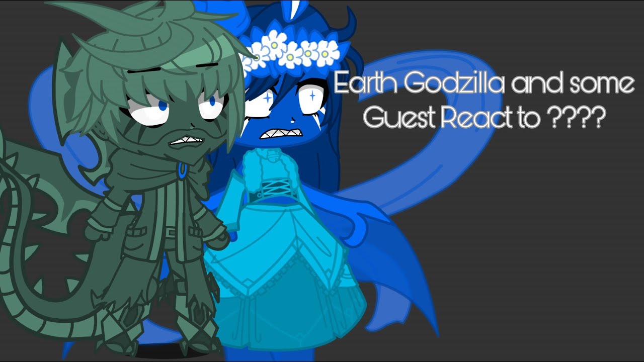 Earth Godzilla and some Guest React to