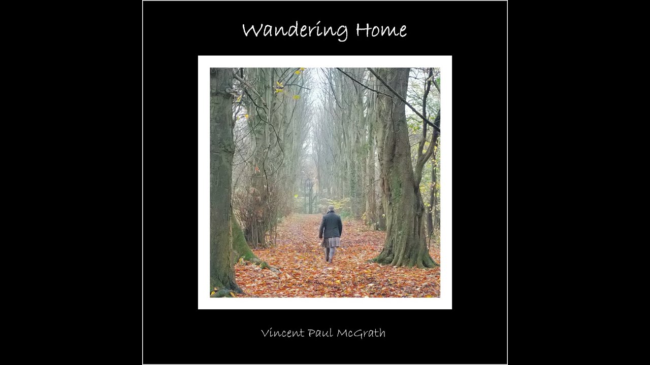 Wandering Home - Vincent Paul McGrath (2020)