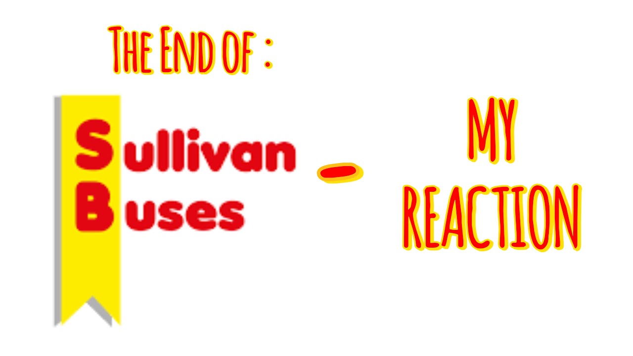 The end of Sullivan Buses - my reaction! (Talk with Me - part 5)