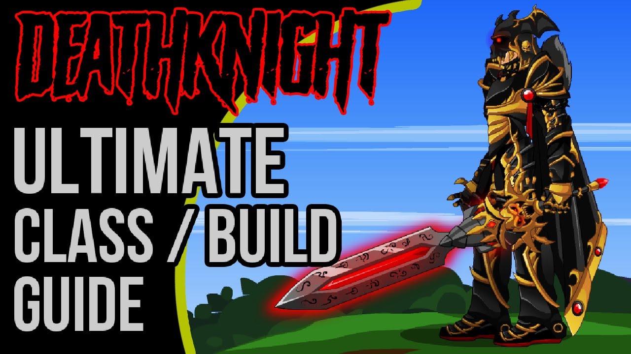 DragonFable - DeathKnight Ultimate Class/Build Guide