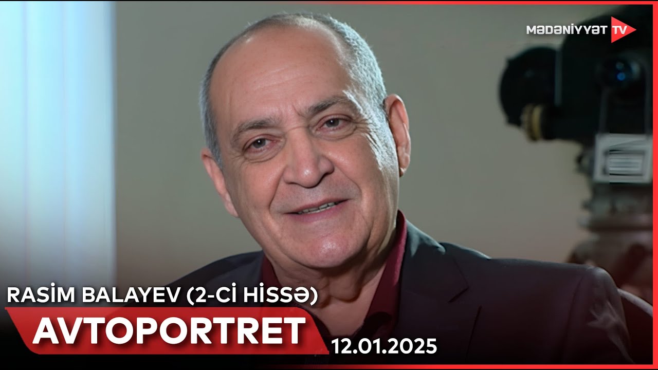 Avtoportret - Rasim Balayev (2-ci hissə) | 12.01.2025