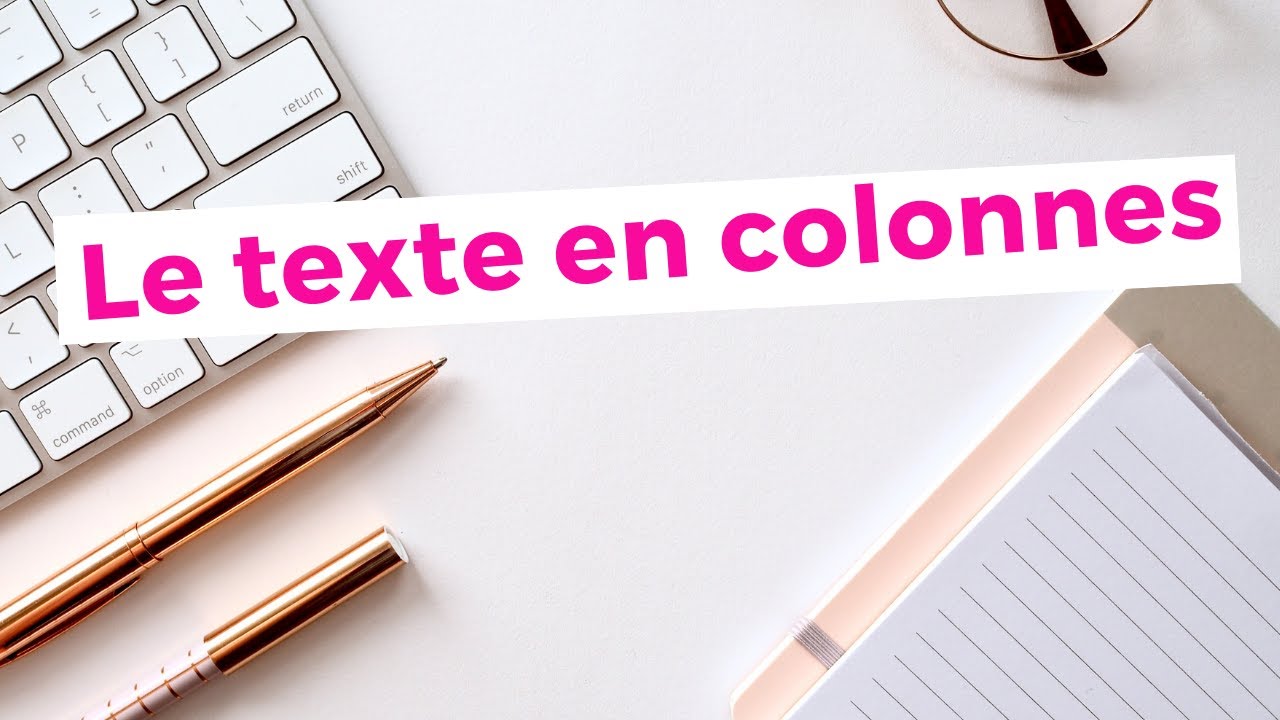 Présenter un texte en colonnes