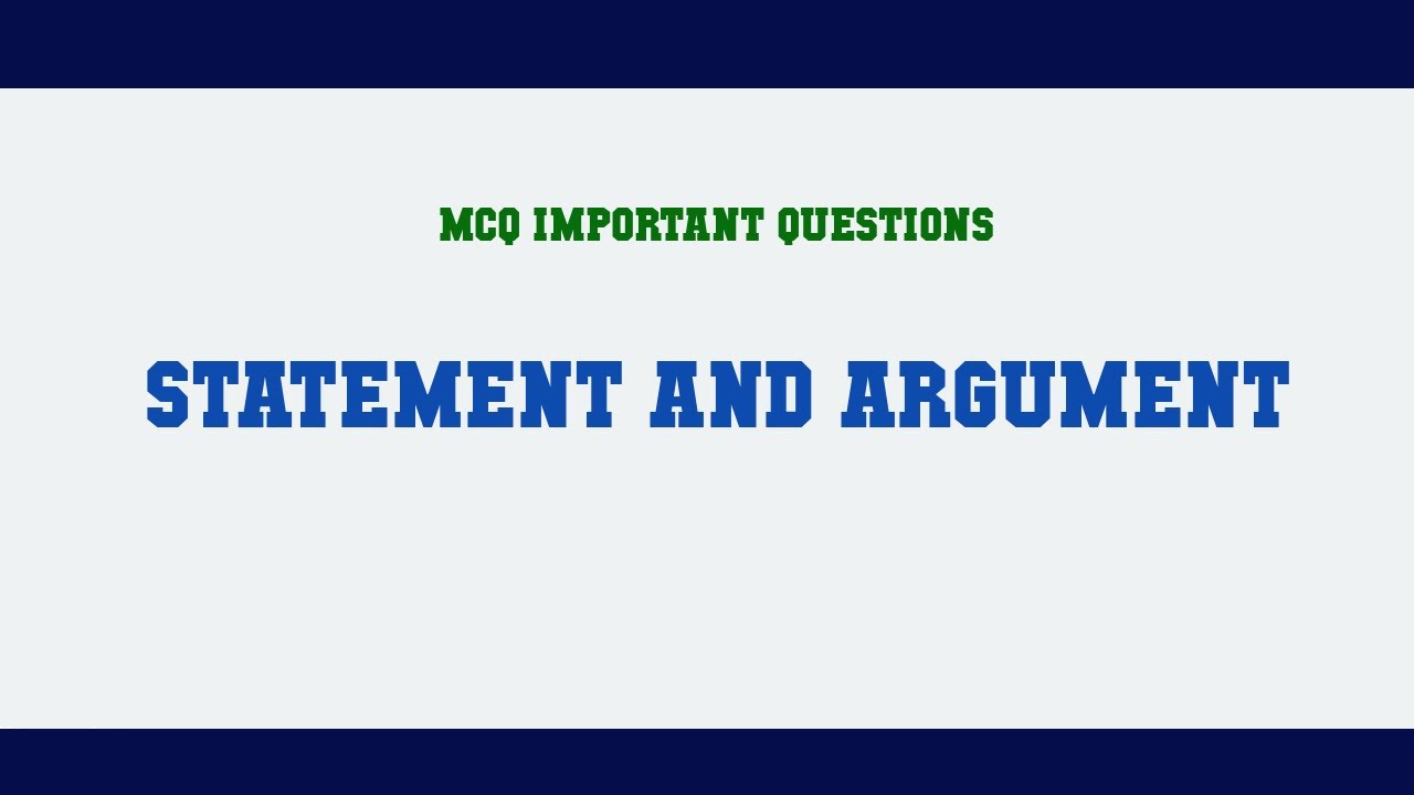 Statement And Argument MCQ Questions
